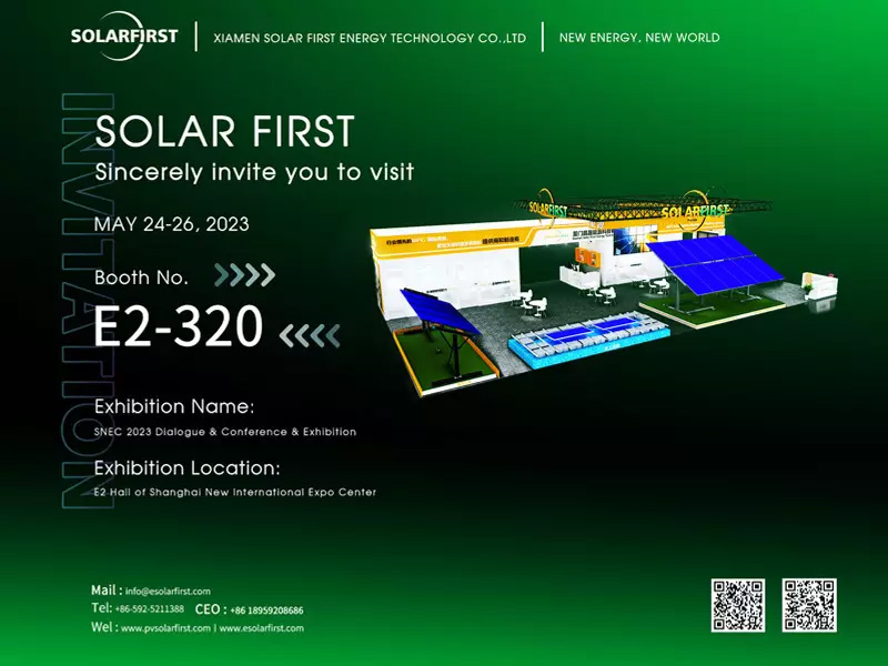 2023年SNEC展会：欢迎莅临Solar First展位E2-320（5月24日至26日）